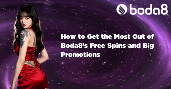 How to Get the Most Out of Boda8’s Free Spins and Big Promotions