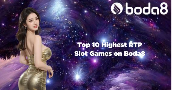 Top 10 Highest RTP Slot Games on Boda8