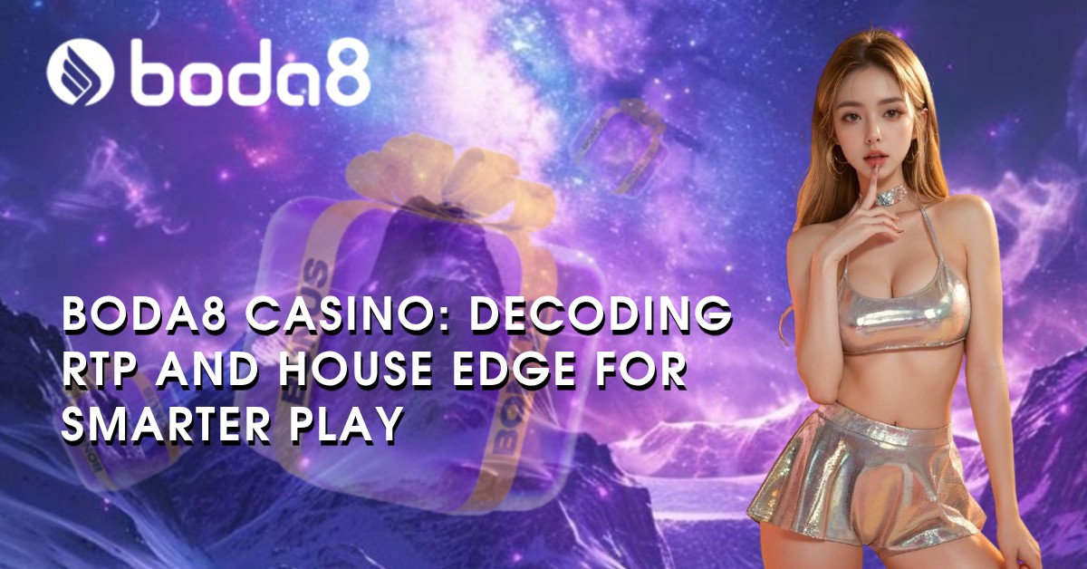 Boda8 Casino: Decoding RTP and House Edge for Smarter Play