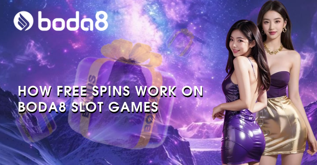 How Free Spins Work on Boda8 Slot Games