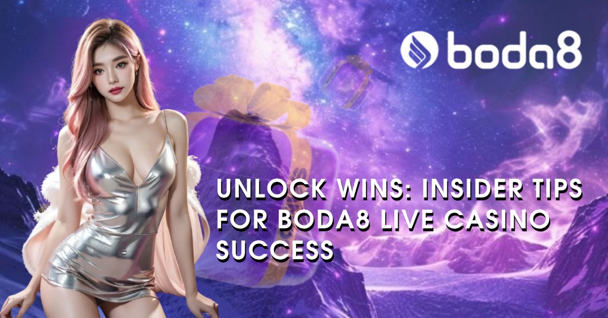 Unlock Wins: Insider Tips for Boda8 Live Casino Success