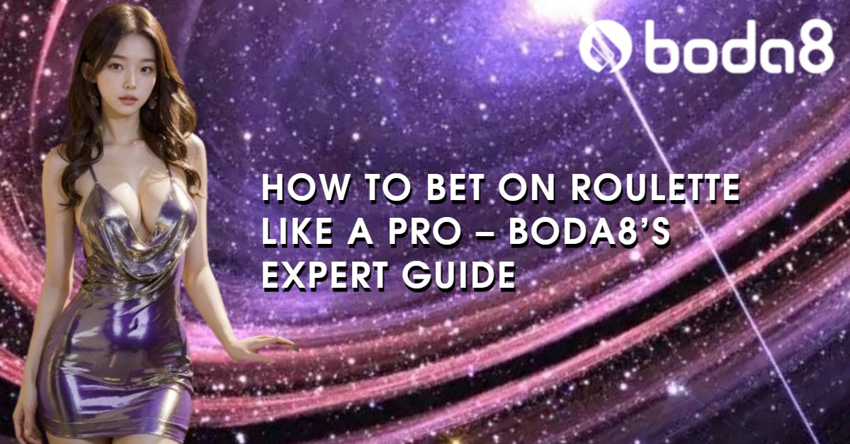 How to Bet on Roulette Like a Pro – Boda8’s Expert Guide