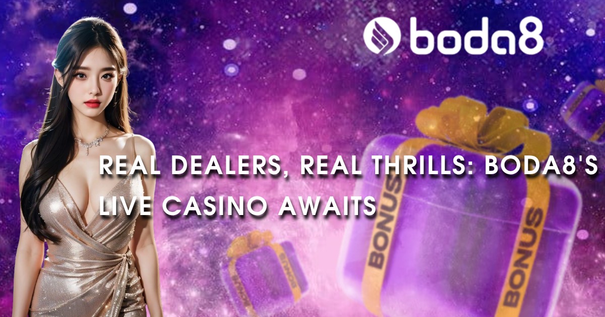 Real Dealers, Real Thrills: Boda8's Live Casino Awaits