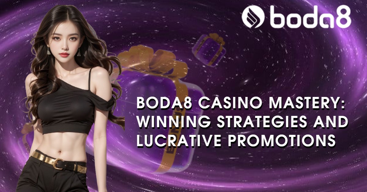  Boda8 Casino Mastery: Winning Strategies and Lucrative Promotions