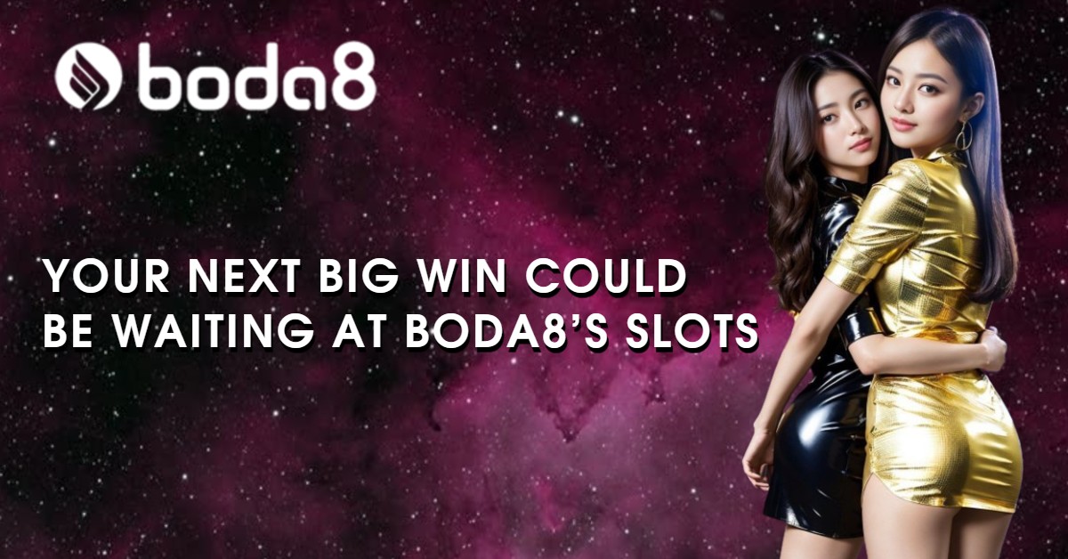 Your Next Big Win Could Be Waiting at Boda8’s Slots