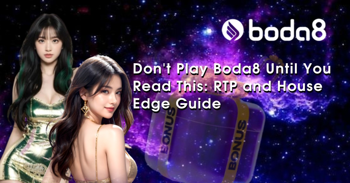 Don't Play Boda8 Until You Read This: RTP and House Edge Guide
