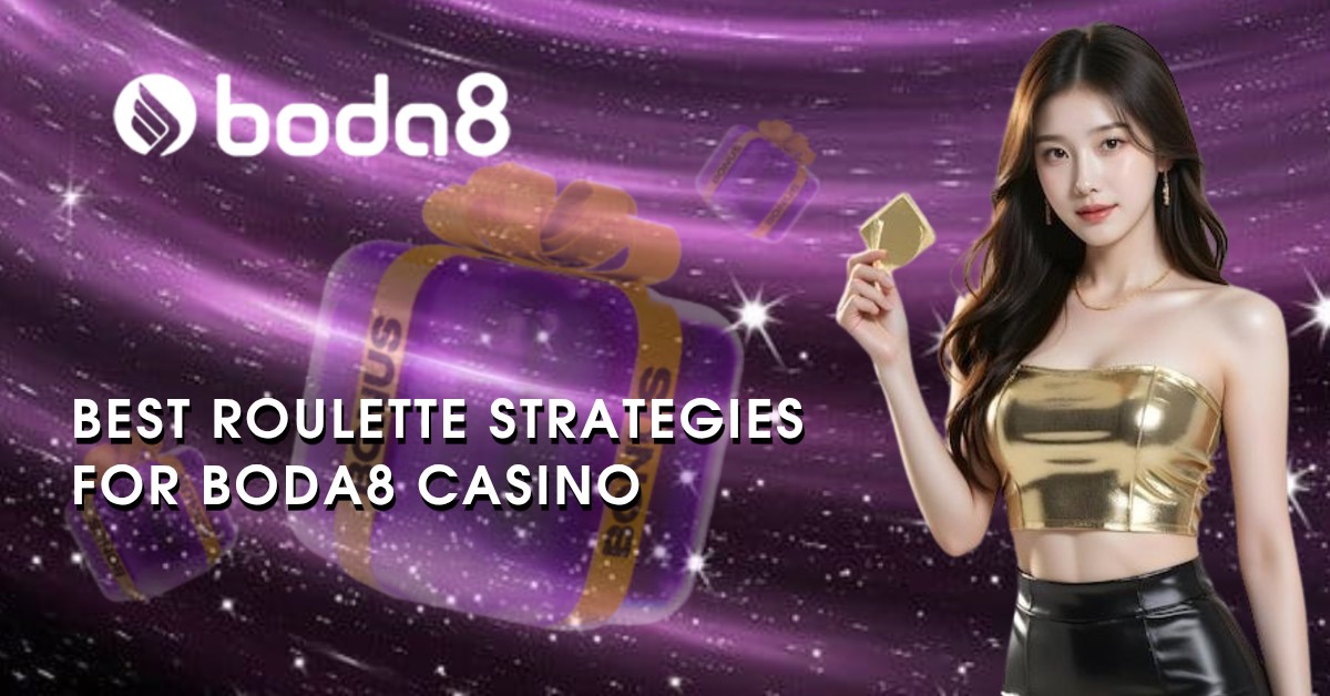 Best Roulette Strategies for Boda8 Casino
