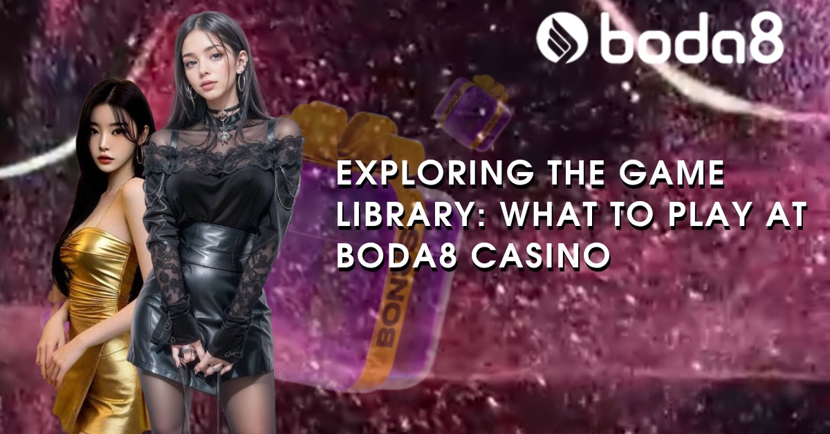 Exploring the Game Library: What to Play at Boda8 Casino