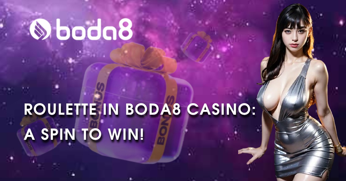 Roulette in Boda8 Casino: A Spin to Win!