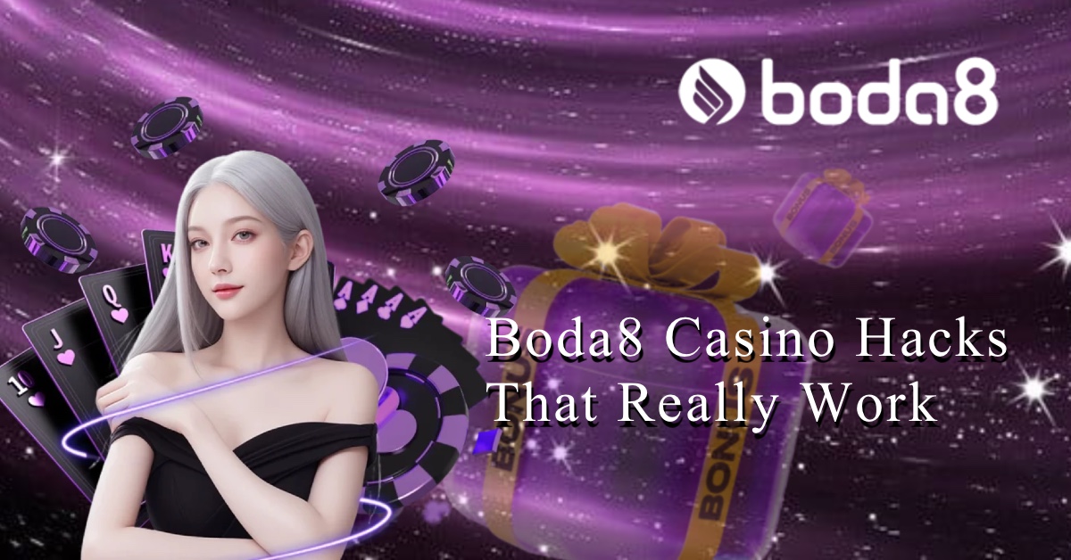 Boda8 Casino Hacks That Really Work